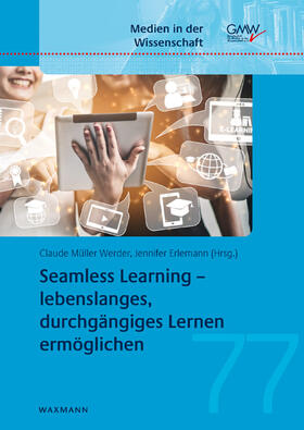 Müller Werder / Erlemann |  Seamless Learning - lebenslanges, durchgängiges Lernen ermöglichen | Buch |  Sack Fachmedien