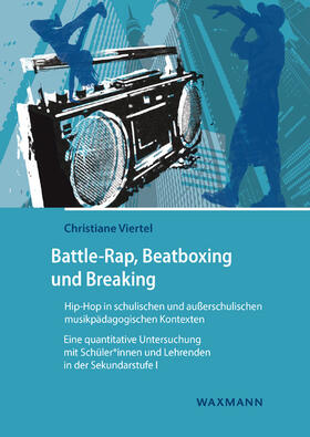 Viertel |  Battle-Rap, Beatboxing und Breaking - Hip-Hop in schulischen und außerschulischen musikpädagogischen Kontexten | Buch |  Sack Fachmedien