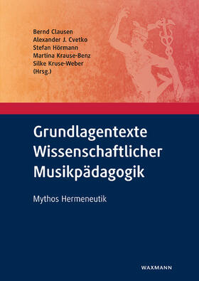 Clausen / Cvetko / Hörmann |  Grundlagentexte Wissenschaftlicher Musikpädagogik | Buch |  Sack Fachmedien