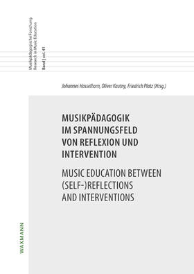 Hasselhorn / Kautny / Platz |  Musikpädagogik im Spannungsfeld von Reflexion und InterventionMusic Education between (Self-)Reflections and Interventions | Buch |  Sack Fachmedien