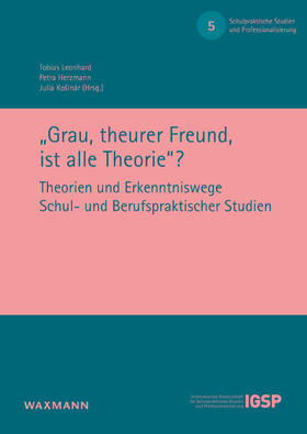 Leonhard / Herzmann / Kosinár |  "Grau, theurer Freund, ist alle Theorie"? | Buch |  Sack Fachmedien