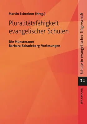 Schreiner | Pluralitätsfähigkeit evangelischer Schulen | Buch | 978-3-8309-4288-7 | sack.de