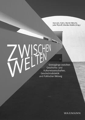 Kuhn / Nitsche / Thyroff |  ZwischenWelten | Buch |  Sack Fachmedien