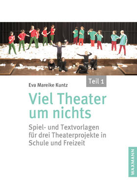 Kuntz |  Kuntz, E: Viel Theater um nichts - Teil 1 | Buch |  Sack Fachmedien