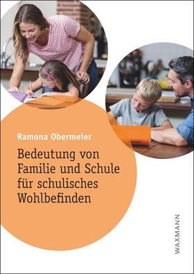 Obermeier |  Bedeutung von Familie und Schule für schulisches Wohlbefinden | Buch |  Sack Fachmedien