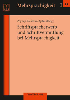 Kalkavan-Aydin / Kalkavan-Aydin |  Schriftspracherwerb und Schriftvermittlung bei Mehrsprachigkeit | Buch |  Sack Fachmedien