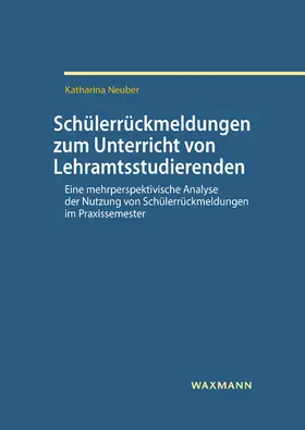 Neuber |  Schülerrückmeldungen zum Unterricht von Lehramtsstudierenden | Buch |  Sack Fachmedien