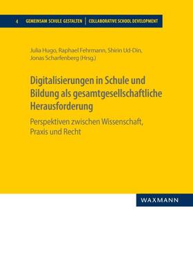 Hugo / Fehrmann / Ud-Din |  Digitalisierungen in Schule und Bildung als gesamtgesellschaftliche Herausforderung | Buch |  Sack Fachmedien