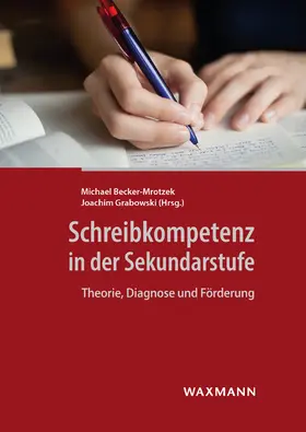 Becker-Mrotzek / Grabowski |  Schreibkompetenz in der Sekundarstufe | Buch |  Sack Fachmedien