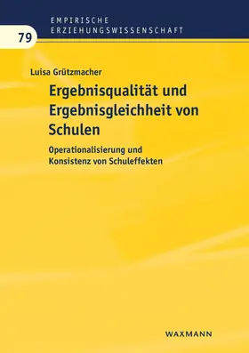 Grützmacher |  Ergebnisqualität und Ergebnisgleichheit von Schulen | Buch |  Sack Fachmedien