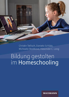 Tellisch / Schlütz / Stastkova |  Bildung gestalten im Homeschooling | Buch |  Sack Fachmedien