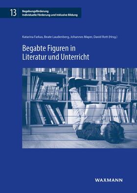 Farkas / Laudenberg / Mayer | Begabte Figuren in Literatur und Unterricht | Buch | 978-3-8309-4554-3 | sack.de