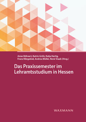 Böhnert / Grölz / Hartig |  Das Praxissemester im Lehramtsstudium in Hessen | Buch |  Sack Fachmedien