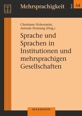 Hohenstein / Hornung |  Sprache und Sprachen in Institutionen und mehrsprachigen Gesellschaften | Buch |  Sack Fachmedien