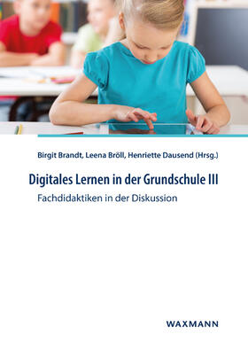 Brandt / Bröll / Dausend |  Digitales Lernen in der Grundschule III | Buch |  Sack Fachmedien