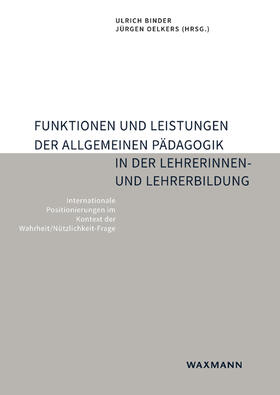 Binder / Oelkers |  Funktionen und Leistungen der Allgemeinen Pädagogik in der Lehrerinnen- und Lehrerbildung | Buch |  Sack Fachmedien