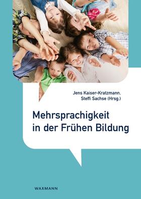 Kaiser-Kratzmann / Sachse / Baužyte |  Mehrsprachigkeit in der Frühen Bildung | Buch |  Sack Fachmedien