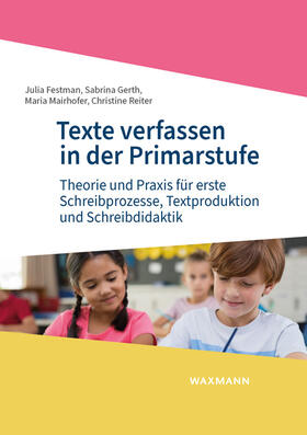 Festman / Gerth / Mairhofer |  Texte verfassen in der Primarstufe | Buch |  Sack Fachmedien