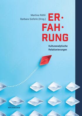 Röthl / Sieferle |  Erfahrung - Kulturanalytische Relationierungen | Buch |  Sack Fachmedien
