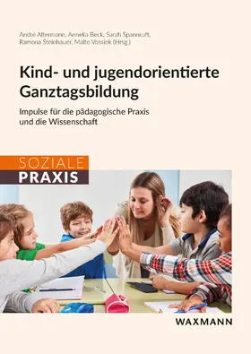 Altermann / Beck / Spannruft |  Kind- und jugendorientierte Ganztagsbildung | Buch |  Sack Fachmedien