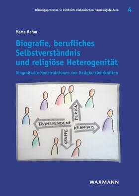 Rehm |  Biografie, berufliches Selbstverständnis und religiöse Heterogenität | Buch |  Sack Fachmedien