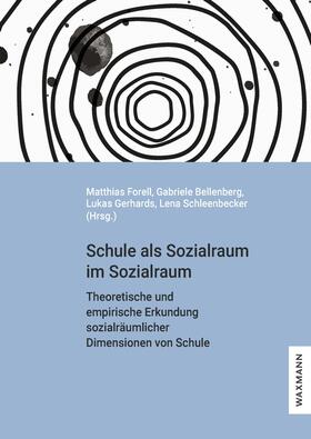 Forell / Bellenberg / Gerhards |  Schule als Sozialraum im Sozialraum | Buch |  Sack Fachmedien