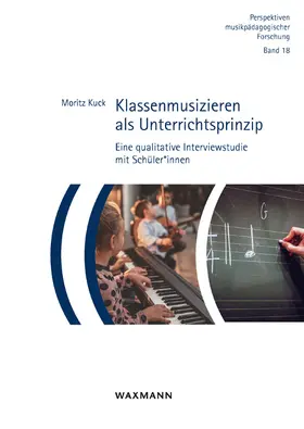 Kuck |  Klassenmusizieren als Unterrichtsprinzip | Buch |  Sack Fachmedien