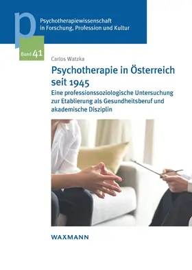 Watzka |  Psychotherapie in Österreich seit 1945 | Buch |  Sack Fachmedien