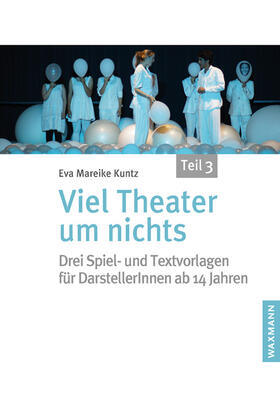 Kuntz |  Viel Theater um nichts - Teil 3 | Buch |  Sack Fachmedien