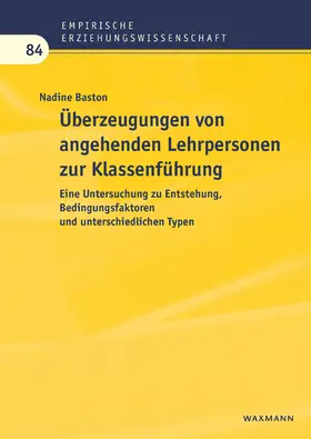 Baston |  Überzeugungen von angehenden Lehrpersonen zur Klassenführung | Buch |  Sack Fachmedien