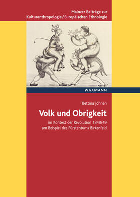 Johnen |  Volk und Obrigkeit im Kontext der Revolution 1848/49 am Beispiel des Fürstentums Birkenfeld | Buch |  Sack Fachmedien