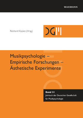 Kopiez |  Musikpsychologie - Empirische Forschungen - Ästhetische Experimente | Buch |  Sack Fachmedien