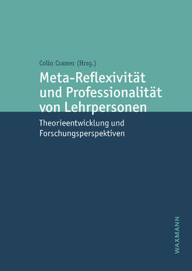Cramer |  Meta-Reflexivität und Professionalität von Lehrpersonen | Buch |  Sack Fachmedien