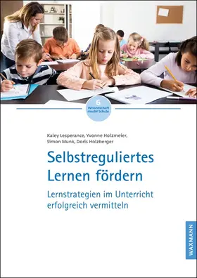 Lesperance / Holzmeier / Munk |  Selbstreguliertes Lernen fördern | Buch |  Sack Fachmedien