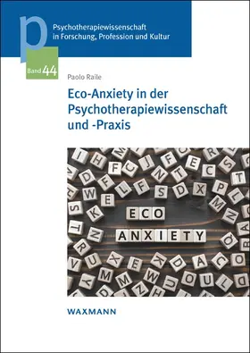 Raile | Eco-Anxiety in der Psychotherapiewissenschaft und -Praxis | Buch | 978-3-8309-4824-7 | sack.de