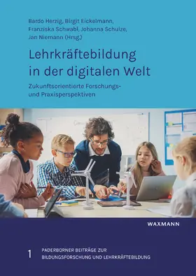 Herzig / Eickelmann / Schwabl |  Lehrkräftebildung in der digitalen Welt | Buch |  Sack Fachmedien