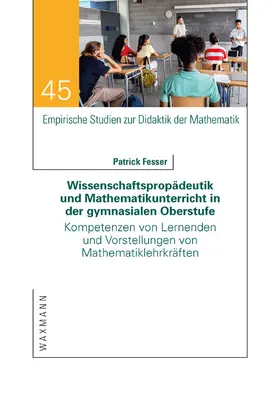 Fesser / Feßer |  Wissenschaftspropädeutik und Mathematikunterricht in der gymnasialen Oberstufe | Buch |  Sack Fachmedien