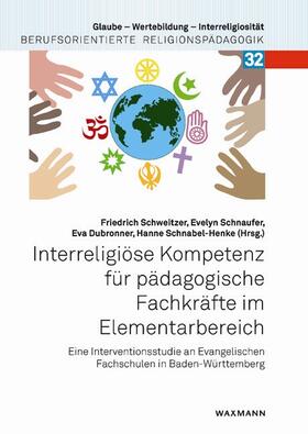 Schweitzer / Schnaufer / Dubronner |  Interreligiöse Kompetenz für pädagogische Fachkräfte im Elementarbereich | Buch |  Sack Fachmedien