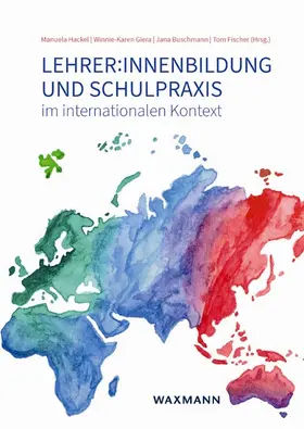 Hackel / Giera / Buschmann |  Lehrer:innenbildung und Schulpraxis im internationalen Kontext | Buch |  Sack Fachmedien