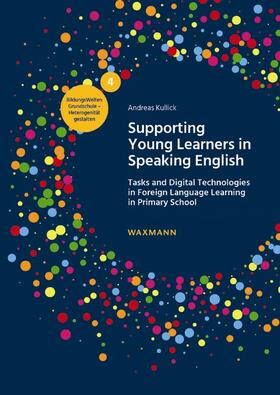 Kullick |  Supporting Young Learners in Speaking English | Buch |  Sack Fachmedien