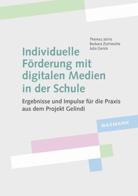 Jahns / Zschiesche / Gerick |  Individuelle Förderung mit digitalen Medien in der Schule | Buch |  Sack Fachmedien