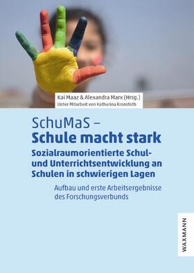 Maaz / Marx |  SchuMaS - Schule macht stark | Buch |  Sack Fachmedien