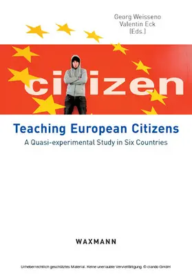 Weißeno |  Teaching European Citizens. A Quasi-experimental Study in Six Countries | eBook | Sack Fachmedien