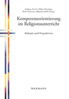 Feindt / Elsenbast / Schreiner |  Kompetenzorientierung im Religionsunterricht. Befunde und Perspektiven | eBook | Sack Fachmedien