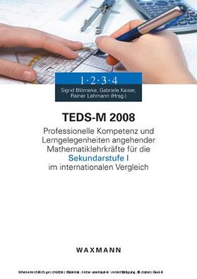 Blömeke / Kaiser |  TEDS-M 2008. Professionelle Kompetenz und Lerngelegenheiten angehender Mathematiklehrkräfte für die Sekundarstufe I im internationalen Vergleich | eBook | Sack Fachmedien