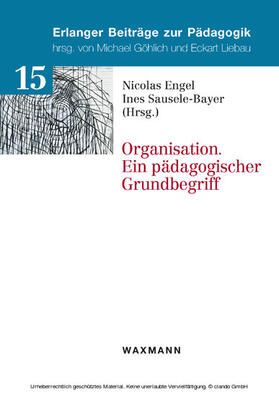 Engel / Sausele-Bayer |  Organisation. Ein pädagogischer Grundbegriff | eBook | Sack Fachmedien