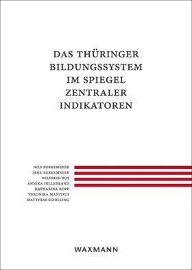 Berkemeyer / Bos / Hillebrand |  Das Thüringer Bildungssystem im Spiegel zentraler Indikatoren | eBook | Sack Fachmedien