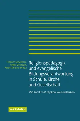 Schweitzer / Elsenbast / Schreiner |  Religionspädagogik und evangelische Bildungsverantwortung in Schule, Kirche und Gesellschaft | eBook | Sack Fachmedien