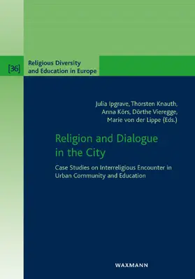 Ipgrave / Knauth / Körs |  Religion and Dialogue in the City | eBook | Sack Fachmedien