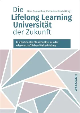 Tomaschek / Resch | Die Lifelong Learning Universität der Zukunft | E-Book | sack.de